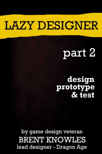 How To Make The Next Game (The Lazy Designer, #2)