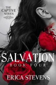 Title: Salvation (The Captive Series Book 4), Author: Erica Stevens