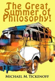 Title: The Great Summer of Philosophy!, Author: Michael M. Tickenoff