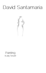 Title: Painting (Lady Smart), Author: David Santamaria