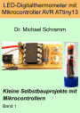 LED-Digitalthermometer mit Mikrocontroller AVR ATtiny13 (Kleine Selbstbauprojekte mit Mikrocontrollern, #1)