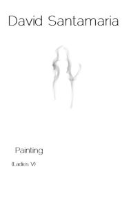 Title: Painting (Ladies V), Author: David Santamaria