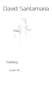 Title: Painting (Ladies IX), Author: David Santamaria