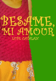 Title: Besame, Mi Amour (Hispanic Romance), Author: Lupe Catalana