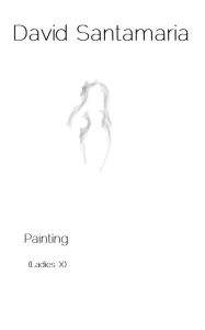 Title: Painting (Ladies X), Author: David Santamaria