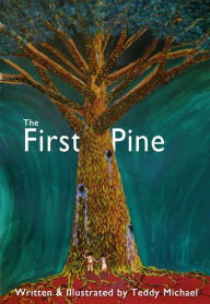 Title: The First Pine, Author: Teddy Michael