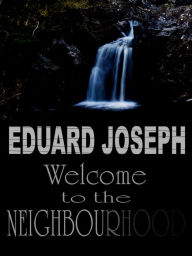 Title: Welcome to the Neighbourhood, Author: Eduard Joseph