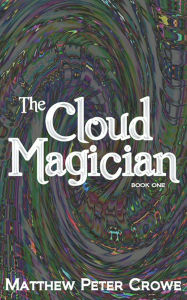 Title: The Cloud Magician: Book One, Author: matt crowe