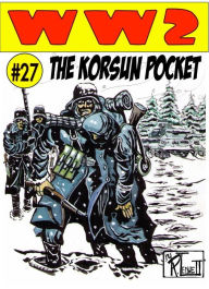Title: World War 2 The Korsun Pocket, Author: Ronald Ledwell Sr