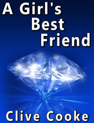 Title: A Girl's Best Friend, Author: Clive Cooke
