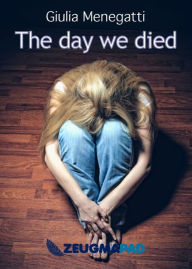 Title: The day we died, Author: Giulia Menegatti