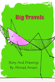 Title: Big Travels, Author: Ahmad Amani