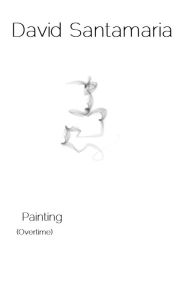 Title: Painting (Overtime), Author: David Santamaria