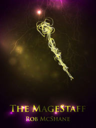 Title: The MageStaff, Author: Rob McShane