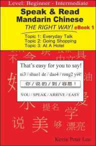 Title: Speak & Read Mandarin Chinese The Right Way! eBook 1, Author: Kevin Peter Lee
