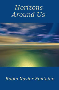 Title: Horizons Around Us, Author: Robin Xavier Fontaine