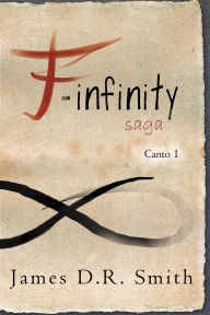 Title: F-Infinity Saga Canto I, Author: James D.R. Smith