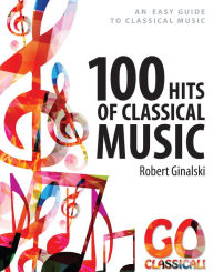 Title: 100 Hits of Classical Music, Author: Robert Ginalski