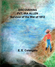 Title: Discovering Pvt. Ira Allen, Author: E E Colangelo