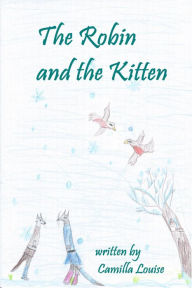 Title: The Robin and the Kitten, Author: Camilla Louise