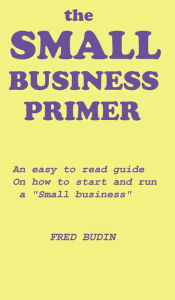 Title: The Small Business Primer, Author: Fred Budin