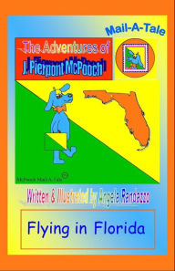 Title: Florida/McPooch Mail-A-Tale:Flying in Florida, Author: Angela Randazzo