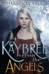 Title: Kaybree Versus the Angels, Author: Harrison Paul