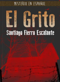 Title: El Grito, Author: Santiago Fierro Escalante