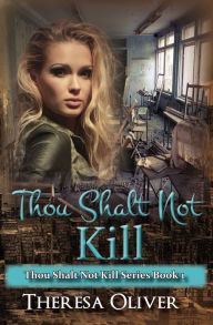 Title: Thou Shalt Not Kill, Author: Theresa Oliver