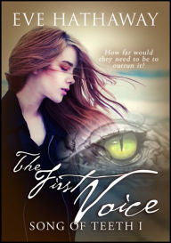Title: The First Voice: Song of Teeth 1, Author: Eve Hathaway