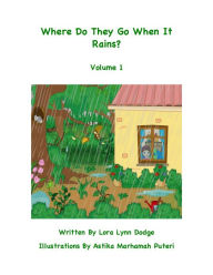 Title: Where Do They Go When It Rains?, Author: Lora Dodge