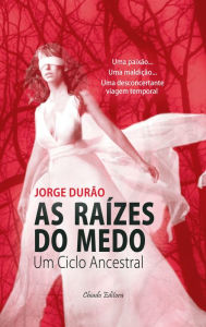 Title: As Raízes do Medo: um ciclo ancestral, Author: Jorge Durão