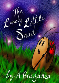 Title: The Lonely Little Snail, Author: A. Braganza
