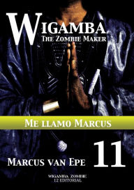 Title: 11 Wigamba: Me llamo Marcus, Author: Marcus van Epe