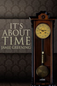 Title: It's About Time, Author: Jamie Greening