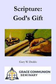 Title: Scripture: God's Gift, Author: Gary Deddo