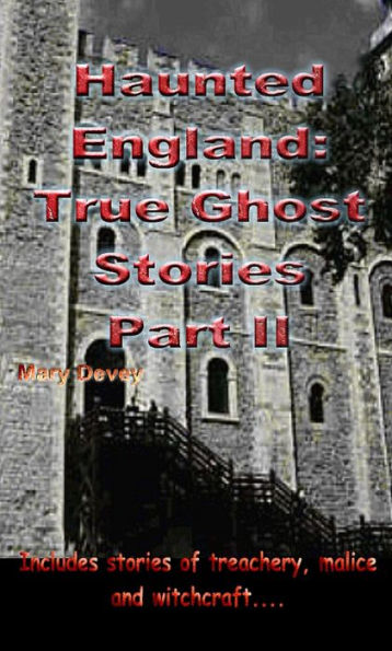 Haunted England: True Ghost Stories Part II