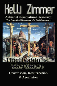 Title: The Hashin' of the Christ (Crucifixion, Resurrection & Ascension), Author: Kelli Zimmer