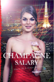 Title: Champagne Salary: Diary of a Tokyo Hostess, Author: Rose Beach