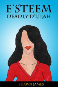 Title: E'steem: Deadly D'lilah, Author: Shawn James