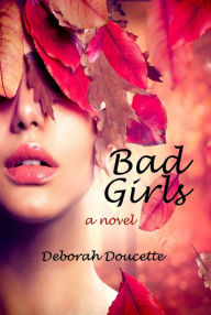 Title: Bad Girls, Author: Deborah Doucette