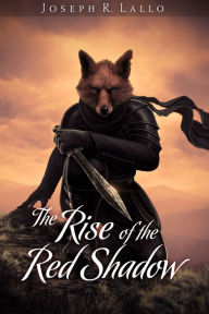 Title: The Rise of the Red Shadow, Author: Joseph R. Lallo