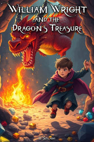 Title: William Wright and the Dragon's Treasure, Author: Uriah Szilagyi