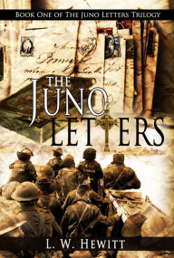 Title: The Juno Letters, Author: L.W. Hewitt