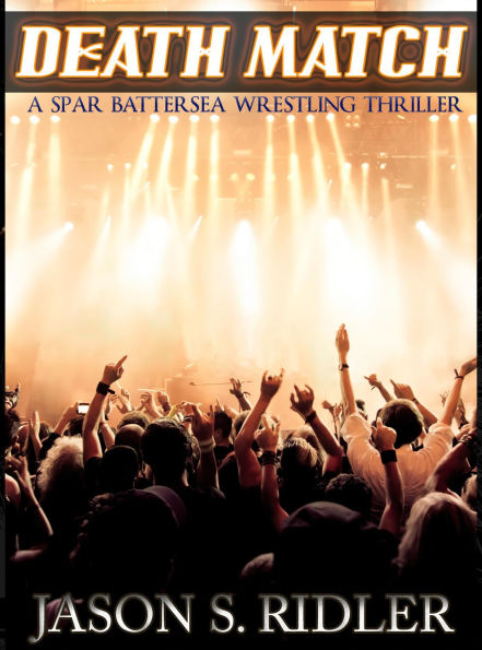 Death Match: A Spar Battersea Wrestling Thriller