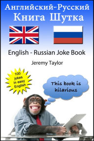 Title: Kniga sutok po-anglijski i po-russki 1 (The English Russian Joke Book 1), Author: Jeremy Taylor