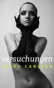 Title: Versuchungen (erotische Geschichten - Sonderedition), Author: Vicky Carlton