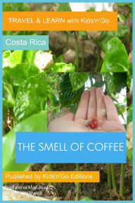 Title: The Smell of Coffee: Costa Rica, Author: Magdalena Matulewicz