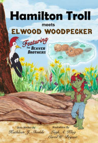 Title: Hamilton Troll meets Elwood Woodpecker, Author: Kathleen J. Shields