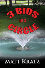 Title: 3 Bios in a Circle, Author: Matt Kratz